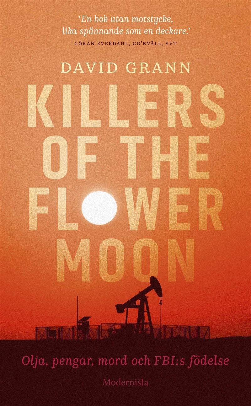 Killers of the flower moon : olja, pengar, mord och FBI:s födelse