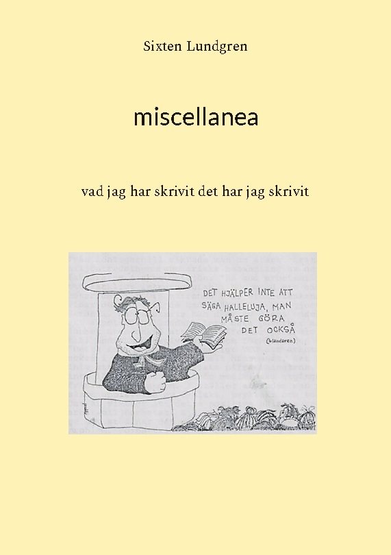 Miscellanea : Vad jag har skrivit det har jag skrivit