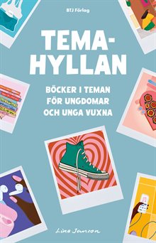 Temahyllan. Böcker i teman för ungdomar och unga vuxna